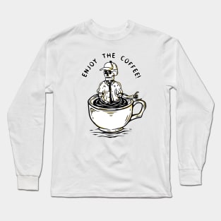 Enjoy the coffee Long Sleeve T-Shirt